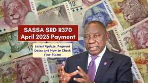 SASSA SRD R370 April 2025 Payment